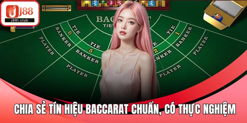 Chia sẻ tín hiệu baccarat chuẩn, có thực nghiệm