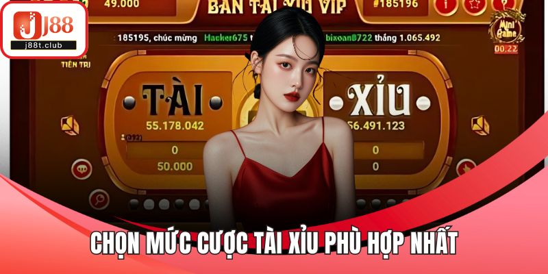 Chọn mức cược tài xỉu phù hợp nhất