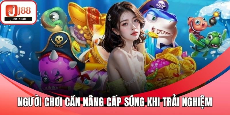 Người chơi cần nâng cấp súng liên tục khi trải nghiệm